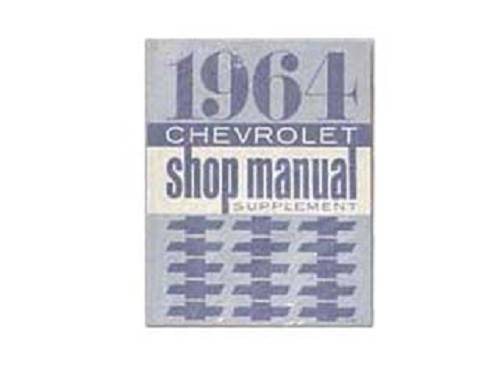 Shop Manual (Supplement to 1962 Manual) | 1964 Impala or Bel